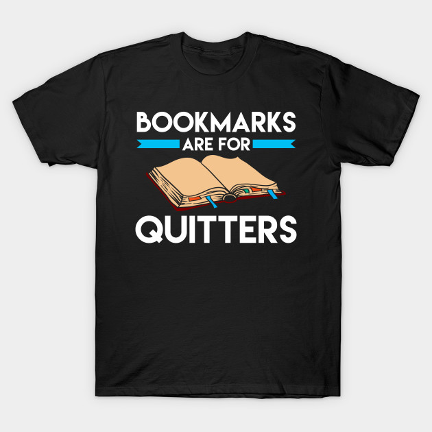 Bookmarks are for Quitters Funny Reading Bookmarks Are For Quitters